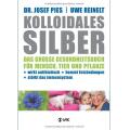 Kolloidales Silber - Das gro&szlig;e Gesundheitsbuch