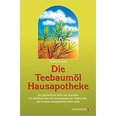 Die Teebaumöl-Hausapotheke