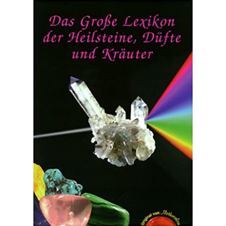 Das Grosse Lexikon der Heilsteine, Düfte und Kräuter