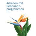 Arbeiten mit Resonanzprogrammen