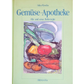 Gem&uuml;se- Apotheke. Alte und neue Heilrezepte